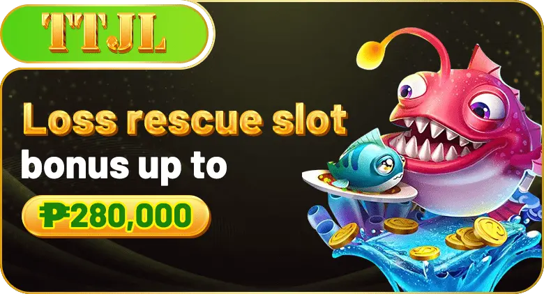 Loss Rescue Slot Fish Bonus Up to ₱280,000